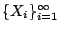 $\{X_i\}_{i=1}^{\infty}$